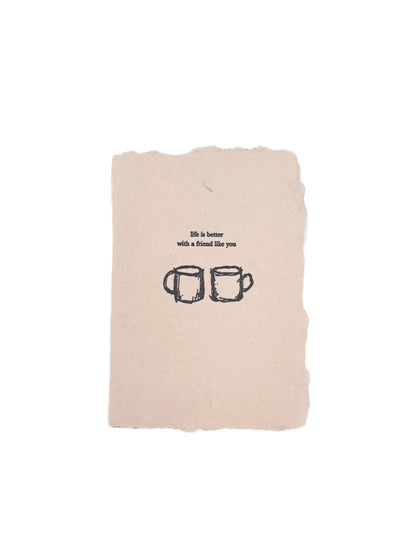 Life is better with a friend card