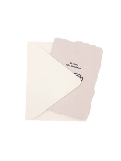 Life is better with a friend card